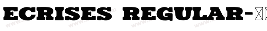 Ecrises Regular字体转换